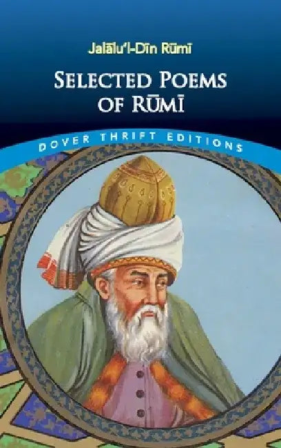 Selected Poems of Rumi by Jalalu'l-Din Rumi