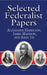 Selected Federalist Papers by Alexander Hamilton