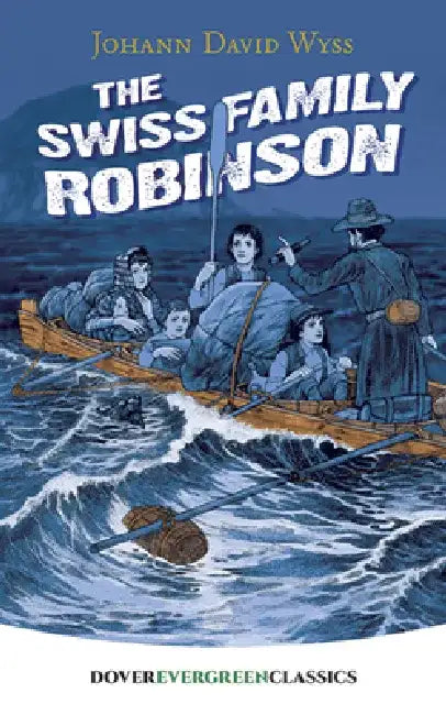 The Swiss Family Robinson by J. D. Wyss