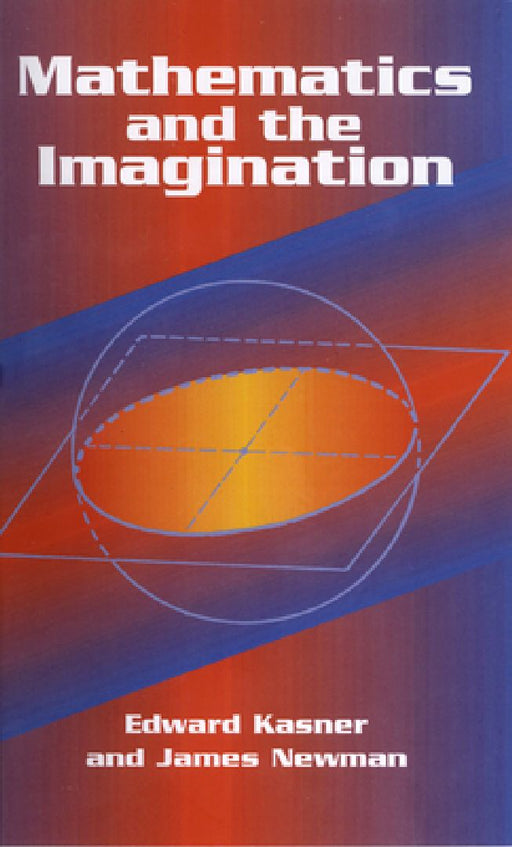 Mathematics and the Imagination by Edward Kasner