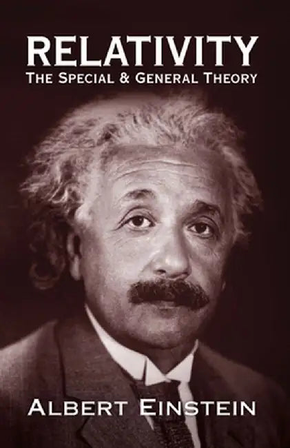 Relativity: The Special and General Theory by Albert Einstein