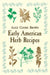 Early American Herb Recipes by Alice Cooke Brown