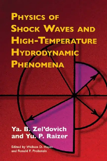 Physics of Shock Waves and High-Temperature Hydrodynamic Phenomena by Ya B. Zel'dovich
