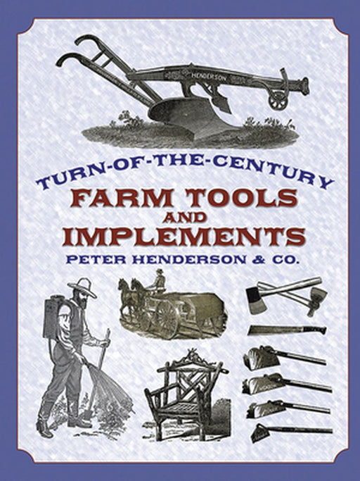 Turn-Of-The-Century Farm Tools and Implements by Henderson &. Co