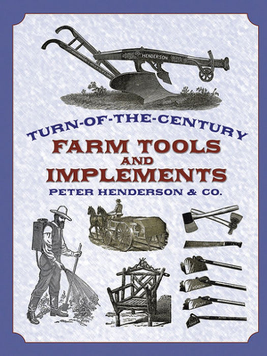 Turn-Of-The-Century Farm Tools and Implements by Henderson &. Co