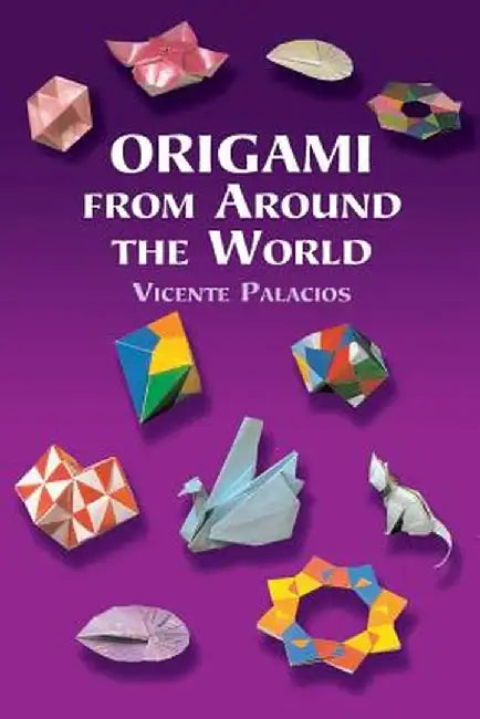 Origami from Around the World by Vicente Palacios