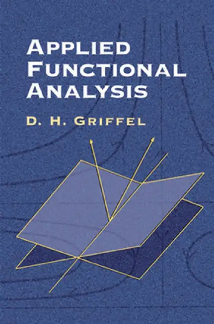 Applied Functional Analysis by D. H. Griffel