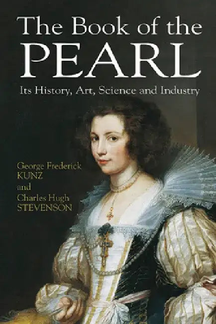 The Book of the Pearl: Its History, Art, Science and Industry by George Frederick Kunz