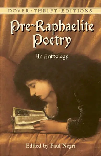 Pre-Raphaelite Poetry: An Anthology by Paul Negri