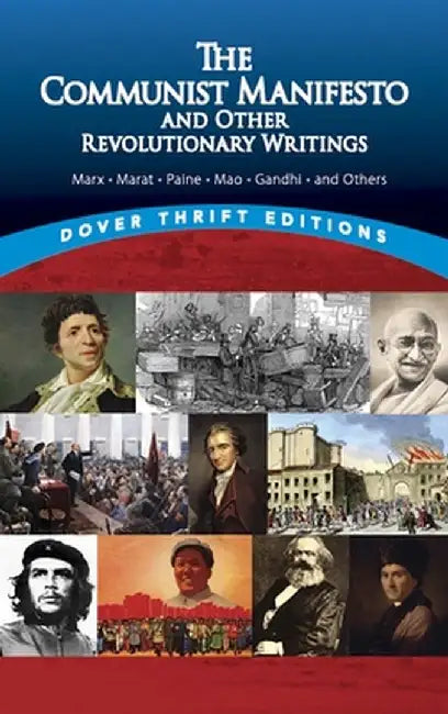 The Communist Manifesto and Other Revolutionary Writings: Marx, Marat, Paine, Mao Tse-Tung, Gandhi and Others by Bob Blaisdell