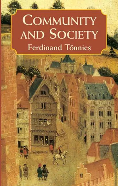 Community and Society by Ferdinand Tonnies