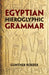 Egyptian Hieroglyphic Grammar: A Handbook for Beginners by Gunther Roeder