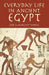 Everyday Life in Ancient Egypt by Jon Manchip White