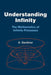 Understanding Infinity: The Mathematics of Infinite Processes by A. Gardiner