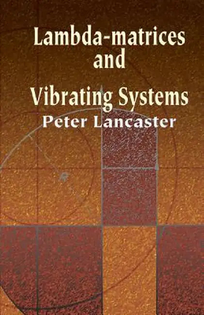 Lambda-Matrices and Vibrating Systems by Peter Lancaster