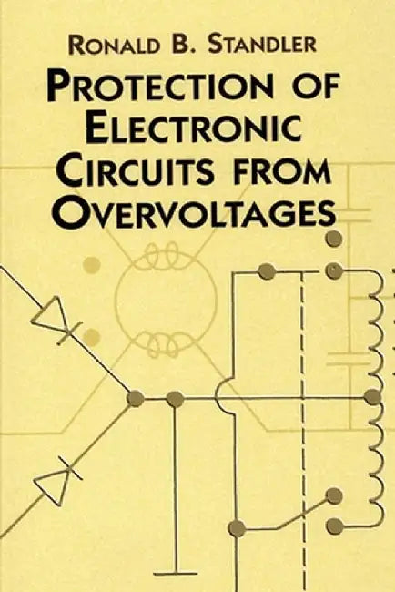 Protection of Electronic Circuits from Overvoltages by Ronald B. Standler