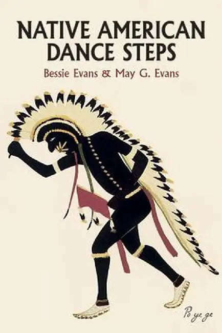 Native American Dance Steps by Bessie Evans