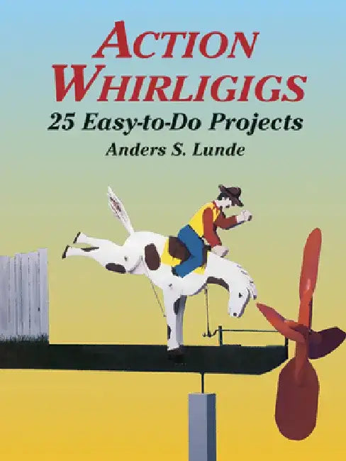 Action Whirligigs by Anders S. Lunde