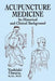 Acupuncture Medicine by Michael D. Coe
