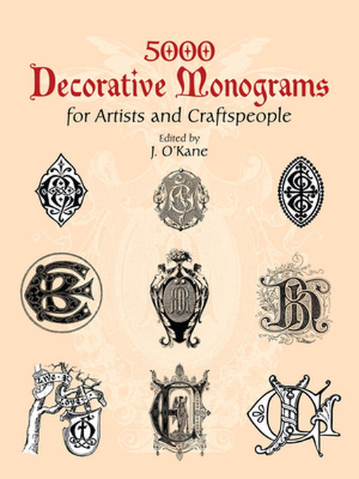 5000 Decorative Monograms for Artists and Craftspeople by J. O'Kane