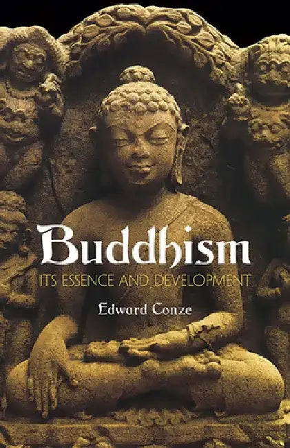 Buddhism: Its Essence and Development by Edward Conze