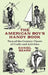 The American Boy's Handy Book: Turn-of-The-Century Classic of Crafts and Activities by Daniel Beard