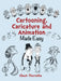 Cartooning, Caricature and Animation Made Easy by Chuck Thorndike