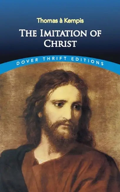 The Imitation of Christ by Thomas a. Kempis