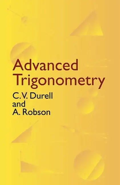 Advanced Trigonometry by C. V. Durell