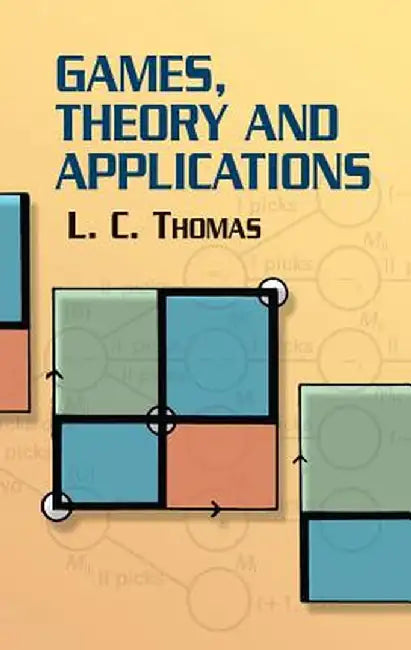 Games, Theory and Applications by L. C. Thomas