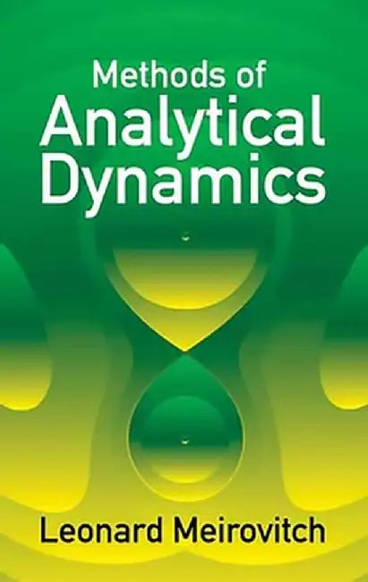 Methods of Analytical Dynamics by Leonard Meirovitch