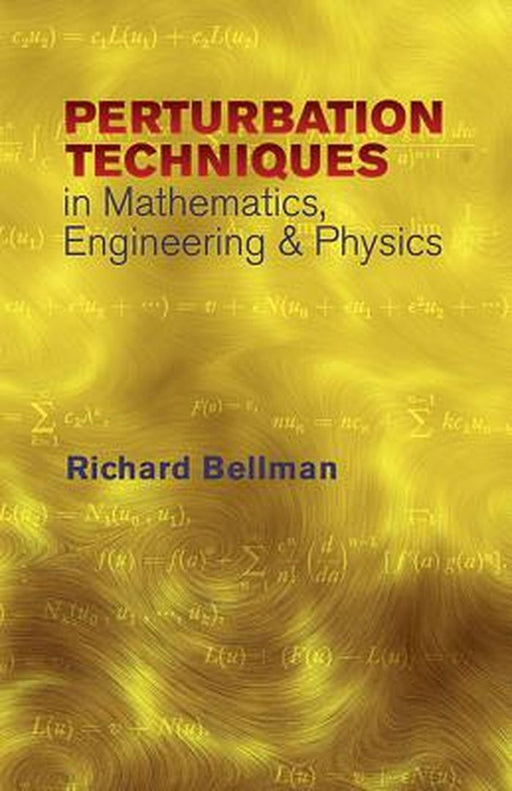 Peturbation Techniques In Mathematics, Engineering & Physics by Richard Ernest Bellman