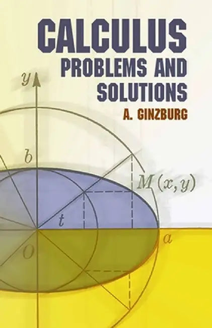 Calculus: Problems and Solutions by Abraham Ginzburg