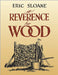 A Reverence for Wood by Eric Sloane