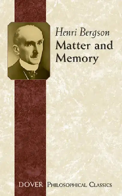 Matter and Memory by Henri Bergson