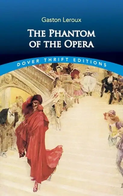 The Phantom of the Opera by Gaston LeRoux