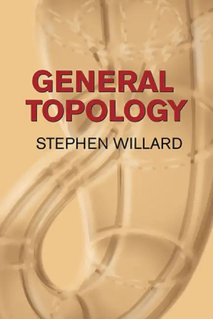 General Topology by Stephen Willard