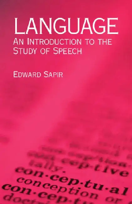 Language: An Introduction to the Study of Speech by Edward Sapir