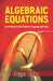 Algebraic Equations: An Introduction to the Theories of LaGrange and Galois by Edgar Dehn