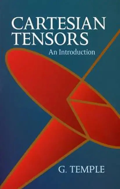 Cartesian Tensors: An Introduction by George Frederick James Temple