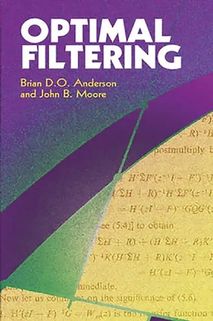 Optimal Filtering by Brian D. O. Anderson