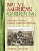 Native American Gardening: Buffalobird-Woman's Guide to Traditional Methods by Wilson, Gilbert L.