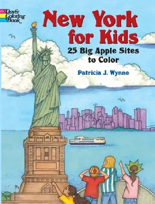 New York for Kids: 25 Big Apple Sites to Color by Patricia J. Wynne