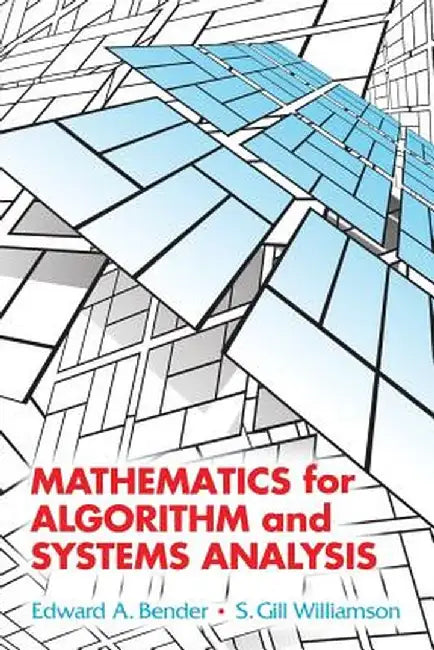 Mathematics for Algorithm and Systems Analysis by Edward a. Bender