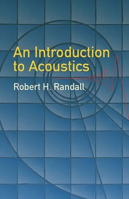 An Introduction to Acoustics by Robert H. Randall