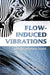Flow-Induced Vibrations: An Engineering Guide by Eduard Naudascher