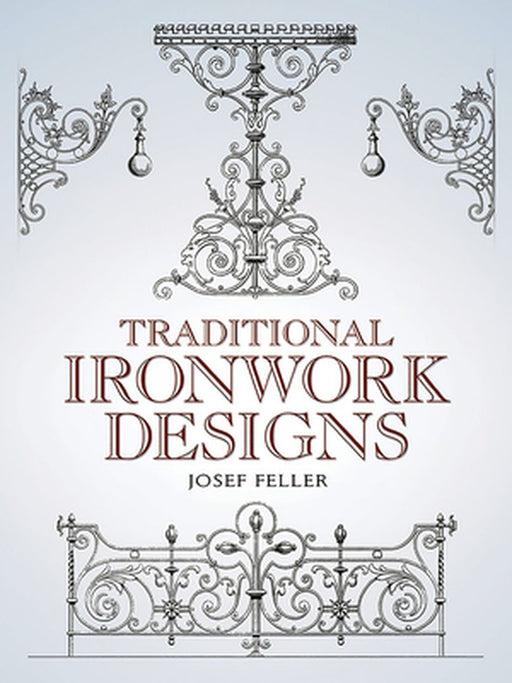 Traditional Ironwork Designs by Josef Feller