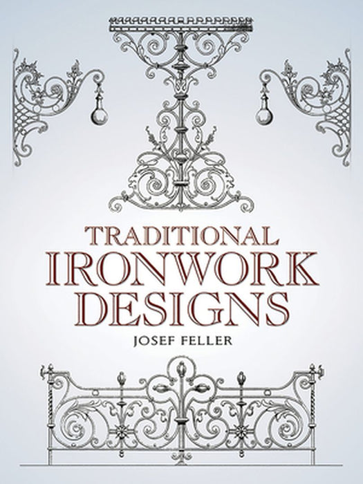 Traditional Ironwork Designs by Josef Feller