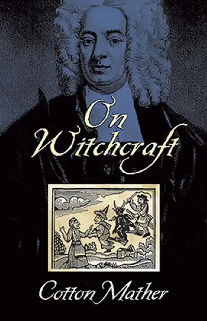On Witchcraft by Cotton Mather