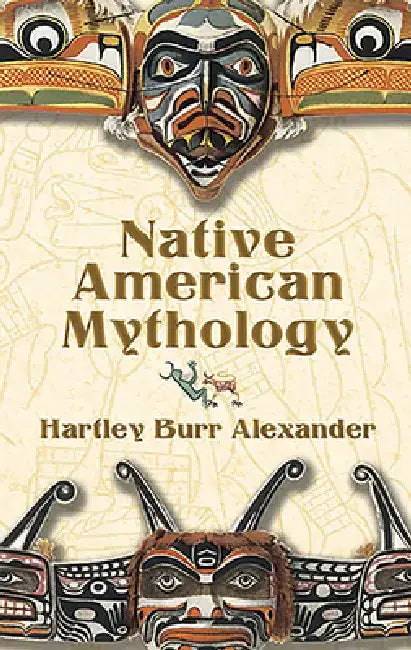 Native American Mythology by Hartley Burr Alexander